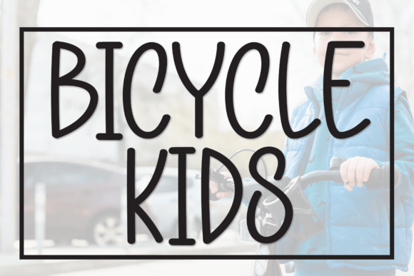 Bicycle Kids: A Friendly and Bold Display Font for Creative Projects