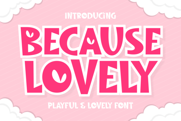 Discover the Versatility and Charm of Because Lovely Font