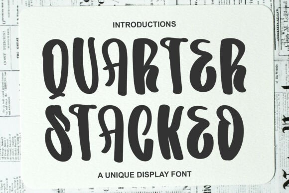 Exploring the Elegance and Versatility of Quarter Stacked Font