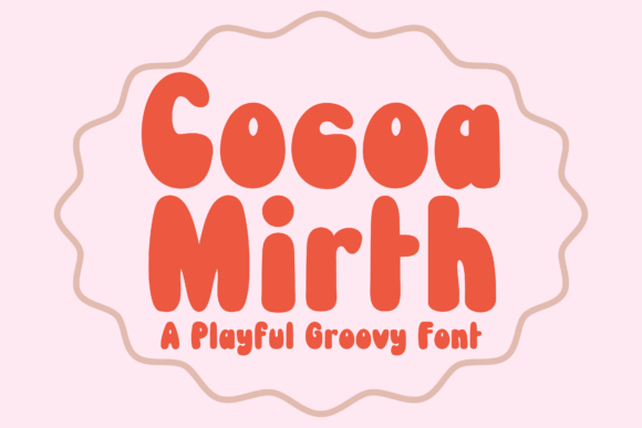 Spread Joy with Cocoa Mirth: A Playful, Groovy Font