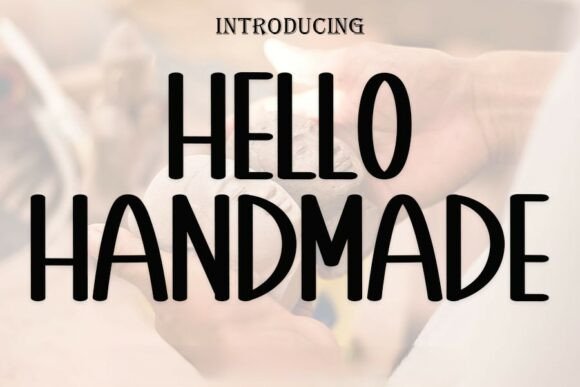 Welcome to Hello Handmade: A Font with a Personal Touch